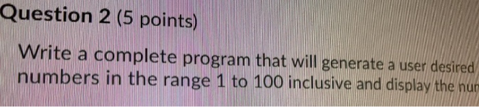 Solved Question 2 (5 points) Write a complete program that | Chegg.com