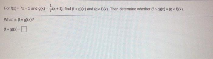 Solved For F x 7x 1 And G x 7 x 1 Find fog x Chegg