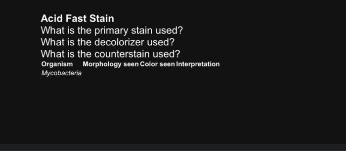 Solved Acid Fast Stain What is the primary stain used? What | Chegg.com