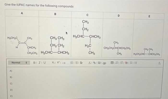 Give the IUPAC names for the following compounds