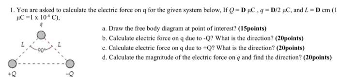 Solved 1. You are asked to calculate the electric force on q | Chegg.com