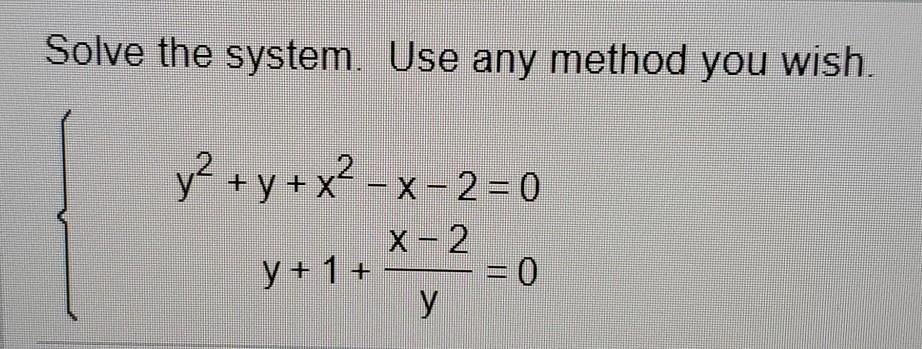 Solved Solve the system. Use any method you wish. y? + y + | Chegg.com