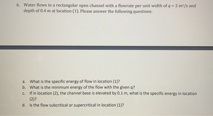 Solved 6. Water flows in a rectangular open channel with a | Chegg.com