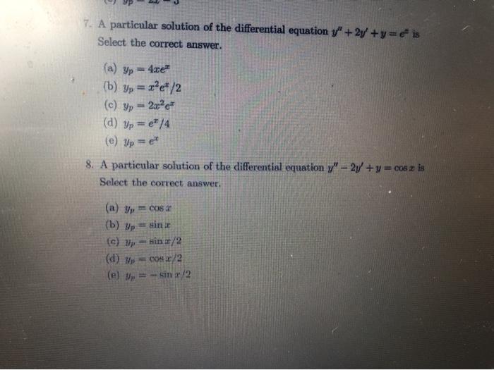 Solved 7 A Particular Solution Of The Differential Equat Chegg Com