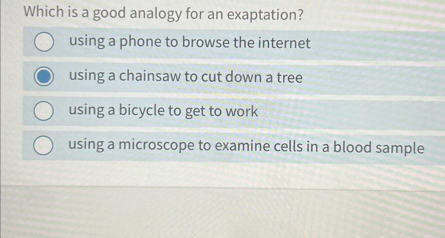 Solved Which is a good analogy for an exaptation?using a | Chegg.com