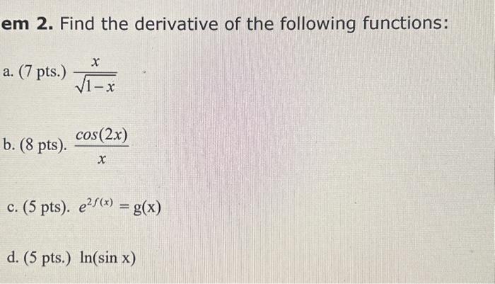 Solved em 2. Find the derivative of the following functions: | Chegg.com