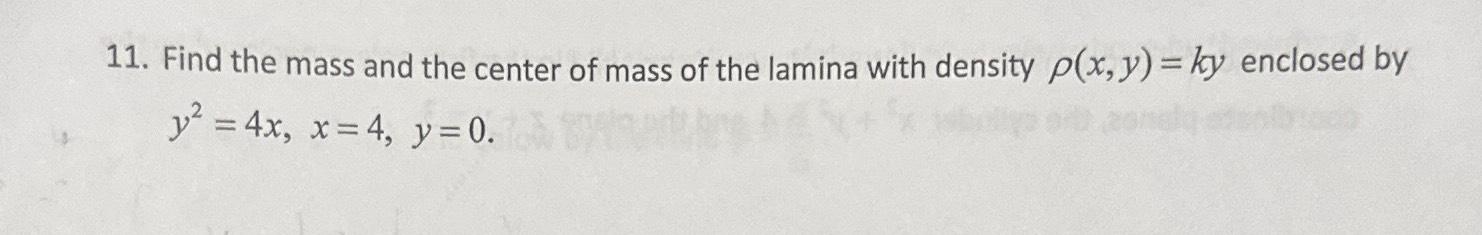 Solved Find the mass and the center of mass of the lamina | Chegg.com