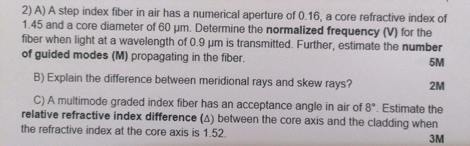 Solved 2) A) A step index fiber in air has a numerical | Chegg.com
