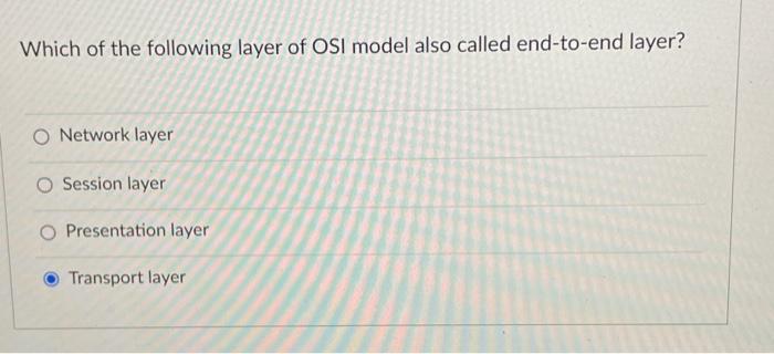 Solved Which of the following layer of OSI model also called | Chegg.com