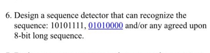 6. Design a sequence detector that can recognize the | Chegg.com