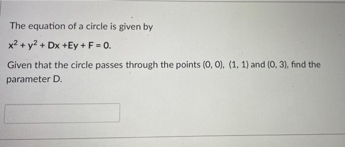 Solved The equation of a circle is given by x2 + y2 + Dx +Ey | Chegg.com
