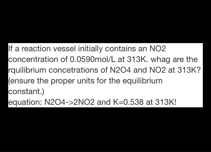 Solved If a reaction vessel initially contains an NO2