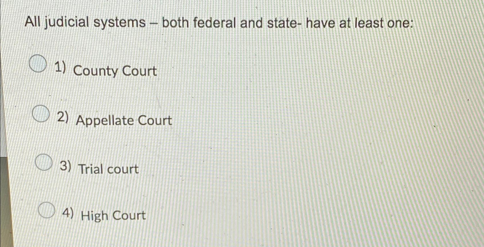 Solved All judicial systems ﻿both federal and state ﻿have Chegg com