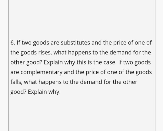 Solved 6. If two goods are substitutes and the price of one | Chegg.com
