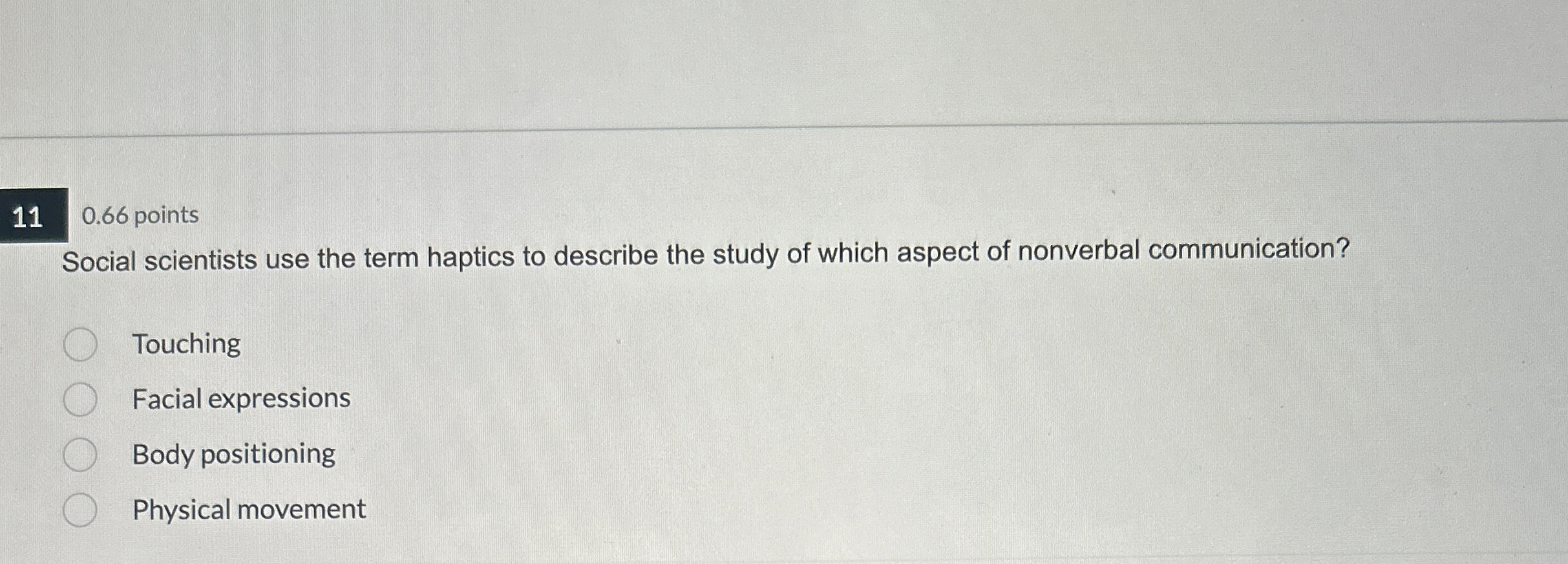 Solved 110.66 ﻿pointsSocial scientists use the term haptics