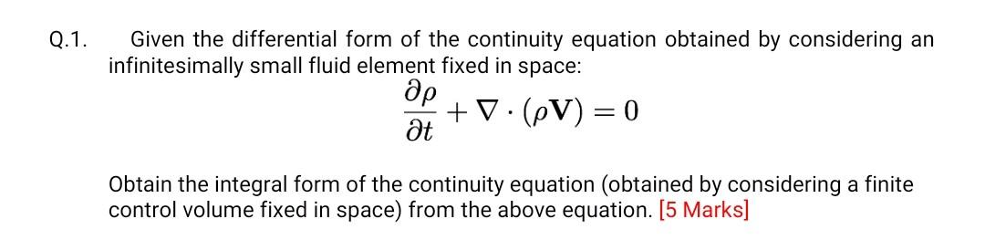 Solved Q.1. Given the differential form of the continuity | Chegg.com