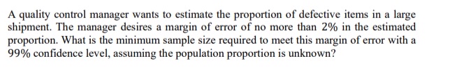 Solved A quality control manager wants to estimate the | Chegg.com