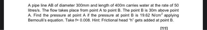 Solved A pipe line AB of diameter 300mm and length of 400m | Chegg.com