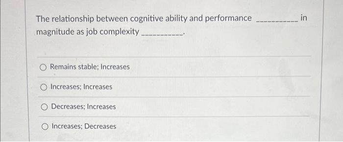 Solved in The relationship between cognitive ability and | Chegg.com