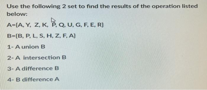 Solved Use The Following 2 Set To Find The Results Of Th