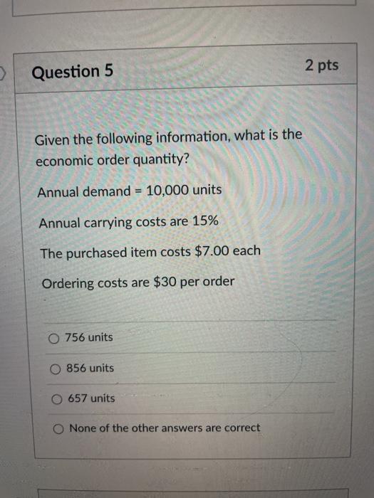 Solved 2 pts Question 5 Given the following information, | Chegg.com