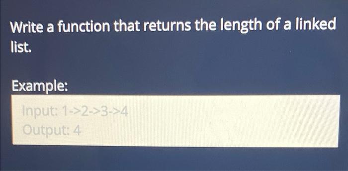 Solved Write a function that returns the length of a linked | Chegg.com