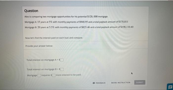 Solved Question Alex Is Comparing Two Mortgage Opportunities | Chegg.com