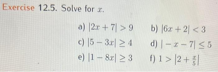 Solved Exercise 12.5. Solve For X A) ∣2x+7∣>9 B) ∣6x+2∣