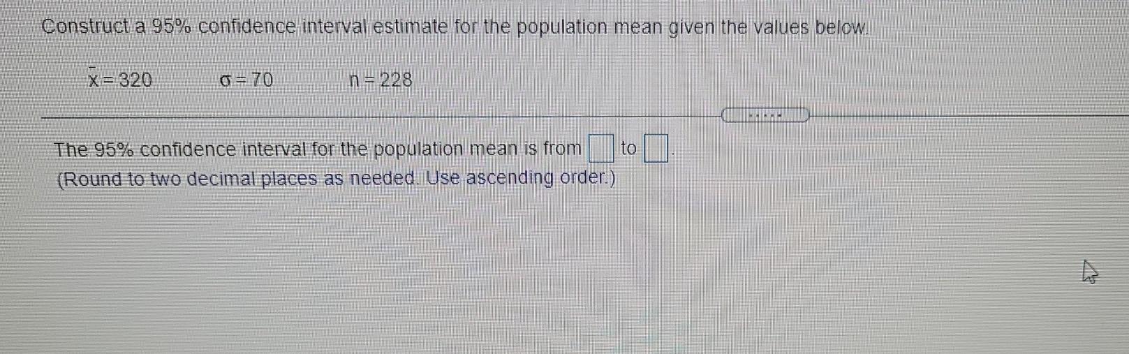 Solved Construct a 95% confidence interval estimate for the | Chegg.com
