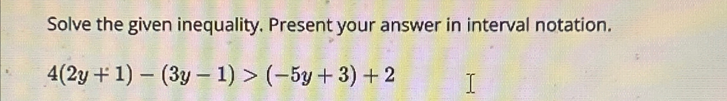Solved Solve the given inequality. Present your answer in | Chegg.com