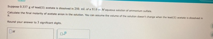 Solved Suppose 0.337 g of lead(II) acetate is dissolved in | Chegg.com