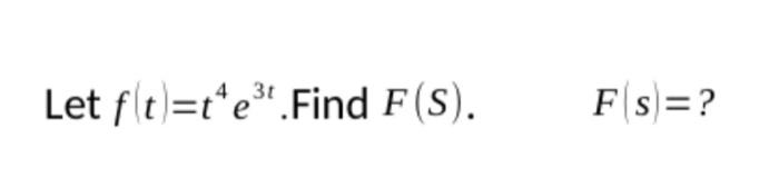 Solved Let Ftt4e3t Find Fsfs 3582