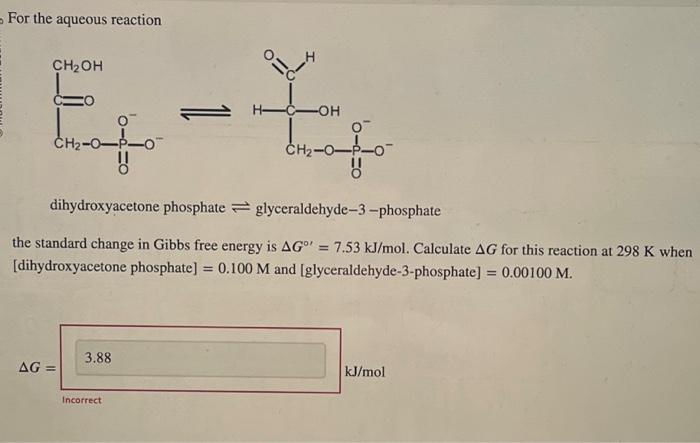 Solved For the aqueous reaction dihydroxyacetone phosphate ⇌