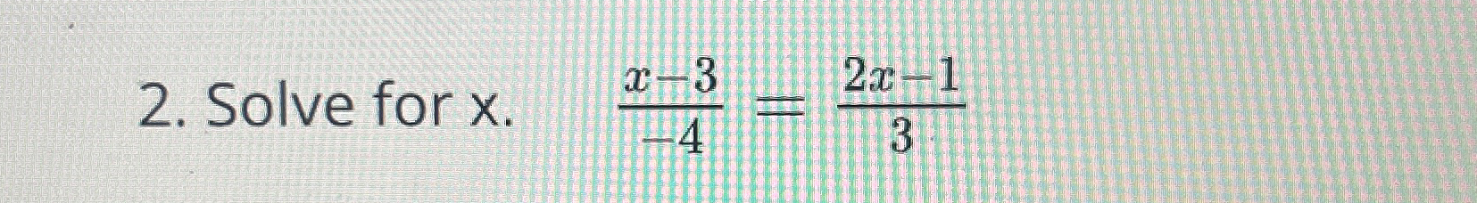 solved-solve-for-x-x-3-4-2x-13-chegg