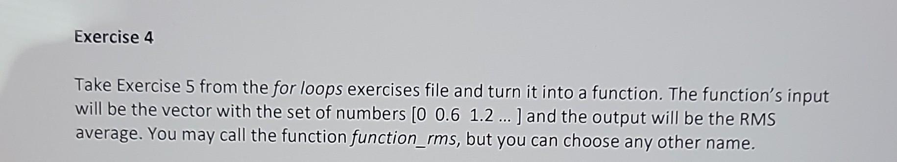 Solved Exercise 4 Take Exercise 5 from the for loops | Chegg.com