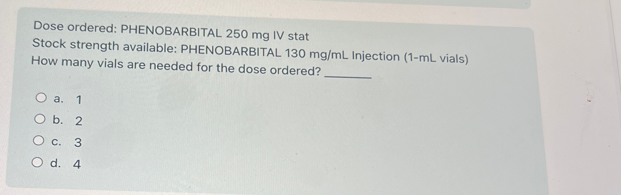 Solved Dose ordered: PHENOBARBITAL 250mg ﻿IV stat Stock | Chegg.com