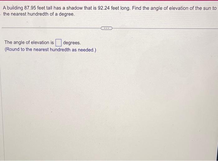 Solved A building 87.95 feet tall has a shadow that is 92.24 | Chegg.com