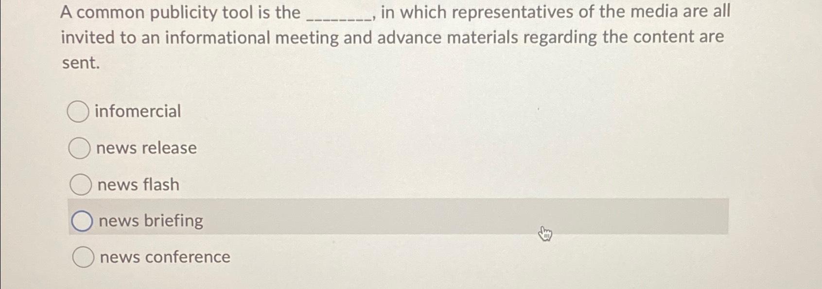 Solved A common publicity tool is the , ﻿in which