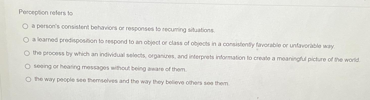 Solved Perception refers toa person's consistent behaviors | Chegg.com