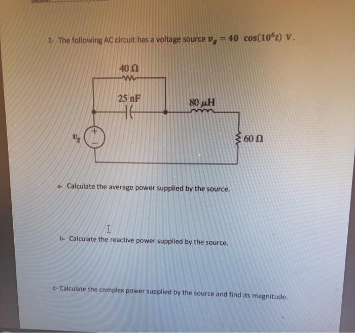 Solved 2- The following AC circuit has a voltage source v, = | Chegg.com