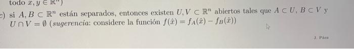 si \( A, B \subset \mathbb{R}^{n} \) están separados, entonces existen \( U, V \subset \mathbb{R}^{n} \) abiertos tales que \