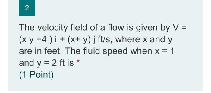 Solved 2 2 The velocity field of a flow is given by V = (x y | Chegg.com