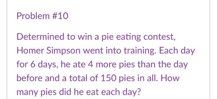 Solved Problem #10 Determined to win a pie eating contest, | Chegg.com