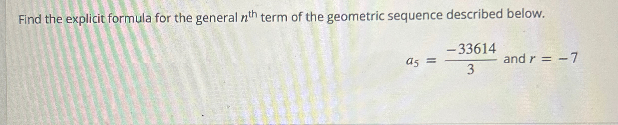 Solved Find the explicit formula for the general nth ﻿term | Chegg.com