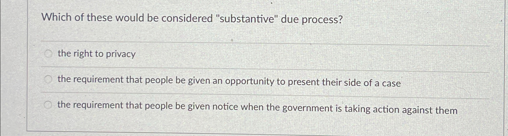 Solved Which of these would be considered &ldquo;substantive&rdquo; due 