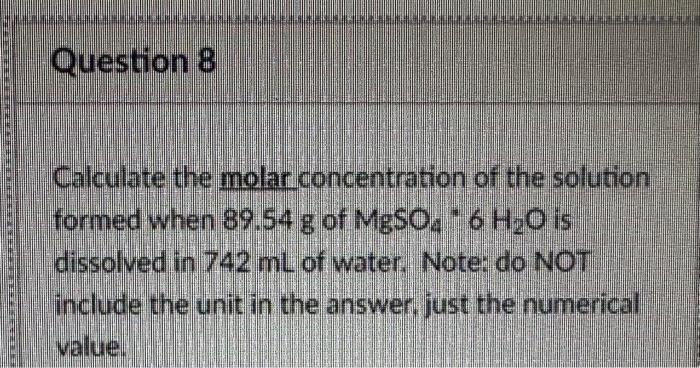 Solved Question 8 Calculate the molar concentration of the | Chegg.com