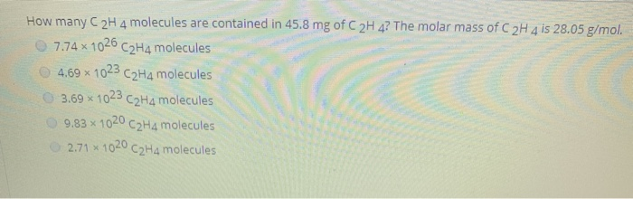 Solved how many C2H4 molecules are contained in 44.8mg of Chegg