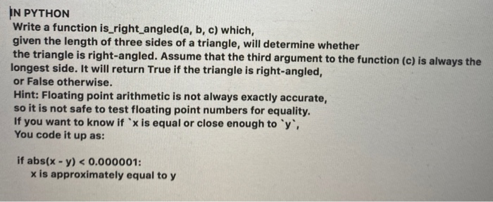 Solved IN PYTHON Write a function is right_angled(a, b, c) | Chegg.com
