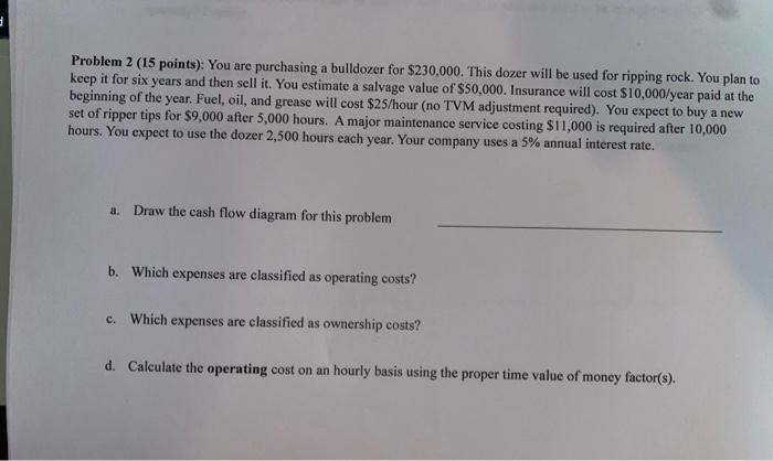 Problem 2 (15 points): You are purchasing a bulldozer | Chegg.com