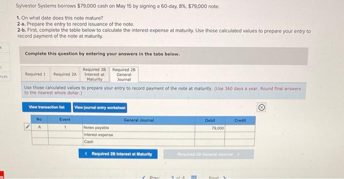 Solved Sylvestor Systems borrows $79,000 cash on May 15 by | Chegg.com